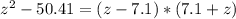 z^{2} -50.41=(z-7.1)*(7.1+z)