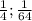 \frac{1}{4};\frac{1}{64}