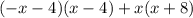 ( - x - 4)(x - 4) + x(x + 8)