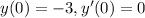 y(0) = - 3,y'(0) = 0