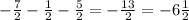 -\frac{7}{2} -\frac{1}{2} -\frac{5}{2} =-\frac{13}{2} =-6\frac{1}{2}