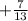 +\frac{7}{13}