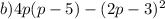 b) 4p(p-5)-(2p-3)^2