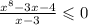 \frac{{x}^{8} - 3x - 4}{x - 3} \leqslant 0