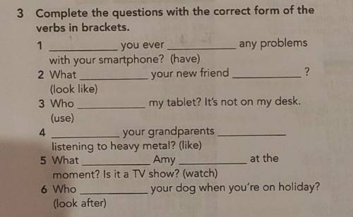 очень ! ✊ Complete the questions with the correct form of the verbs in brackets. ​