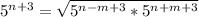 5^{n + 3} = \sqrt{5^{n - m + 3} * 5^{n + m + 3}}