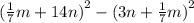 ( \frac{1}{7}m + {14n)}^{2} - (3n + \frac{1}{7} {m)}^{2}