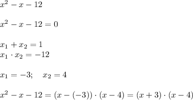 x^2-x-12 \\ \\ x^2-x-12 =0 \\ \\ x_1+x_2=1 \\ x_1\cdot x_2 =-12 \\ \\ x_1 = -3; \ \ \ x_2=4 \\\\ x^2-x-12=(x-(-3))\cdot (x-4) =(x+3)\cdot (x-4)