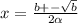 x = \frac{b + - \sqrt{b} }{2 \alpha }