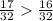 \frac{17}{32} \frac{16}{32}
