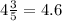 4\frac{3}{5} = 4.6