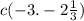 c( - 3. - 2 \frac{1}{3} )