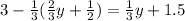 3 - \frac{1}{3}( \frac{2}{3}y + \frac{1}{2}) = \frac{1}{3}y + 1.5