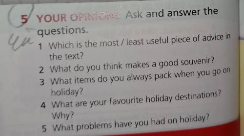 5 YOUR OPINIONS Ask and answer the questions.1. Which is the most / least useful piece of advice int