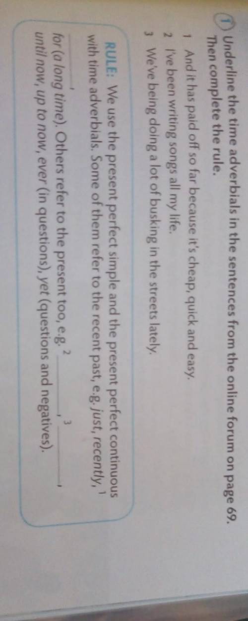 Underline the eine rudeerbials in the sentences from the online forum on page 69. 1 And it has paid