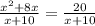 \frac{{x}^{2} + 8x }{x + 10} = \frac{20}{x + 10}