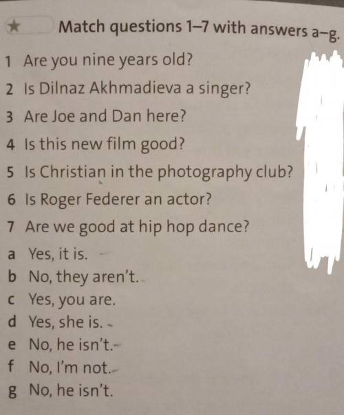 LANGUAGE FOCUS be: question Match questions 1-7 with answers a-11 Are you nine years old?2 Is Dilnaz