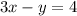 3x - y = 4