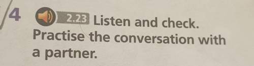 Competition can restaurant.V4) 2.23 Listen and check.Practise the conversation witha partner.Your tu