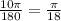 \frac{10\pi }{180} =\frac{\pi }{18}