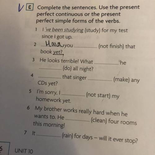 Finished! C Complete the sentences. Use the present perfect continuous or the present perfect simple