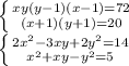 \left \{ {{xy(y-1)(x-1)=72} \atop {(x+1)(y+1)=20}} \right. \\\left \{ {{2x^2-3xy+2y^2=14} \atop {x^2+xy-y^2=5}} \right.