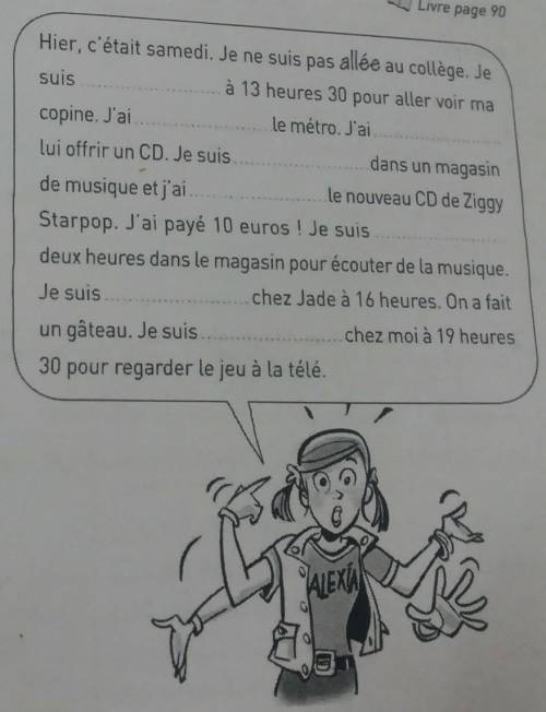 Hier, c'était samedi. Je ne suis pas allée au collège. Jeà 13 heures 30 pour aller voir macopine. J'