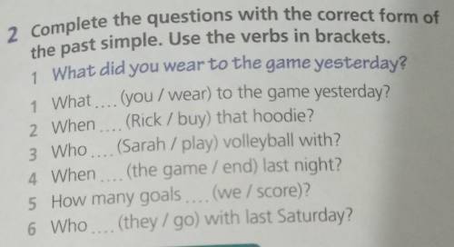 Complete the questions with the correct form of the past simple . Use the verbs in bracket. ну дам п