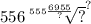 55 {6 \sqrt[555 \frac{6955}{?} ]{?} }^{?}