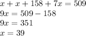 x+x+158+7x=509\\9x=509-158\\9x=351\\x=39