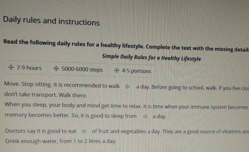 Daily rules and instructions Read the following daily rules for a healthy lifestyle. Complete the te