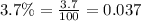 3.7\% = \frac{3.7}{100} = 0.037