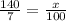 \frac{140}{7} = \frac{x}{100}