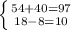 \left \{ {{54+40=97} \atop {18-8=10}} \right.