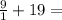 \frac{9}{1} + 19 =