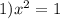 1) x^2=1