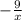 - \frac{9}{x}