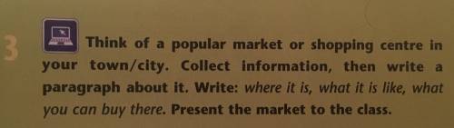 Think of a popular of shopping centre in your town / city. collect information, then write a paragra