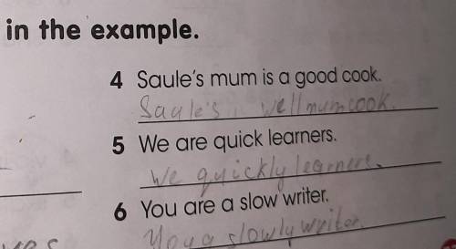 9 Rewrite the sentences as in the example. 4 Saule's mum is a good cook.5 We are quick learners.1 Ka