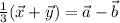 \frac{1}{3}(\vec{x}+\vec{y}) = \vec{a}-\vec{b}