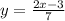 y=\frac{2x-3}{7}