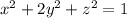 x^{2}+2y^{2}+z^{2}=1