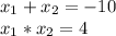 x_{1} +x_{2}=-10\\x_{1}*x_{2}=4