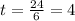 t = \frac{24}{6} = 4