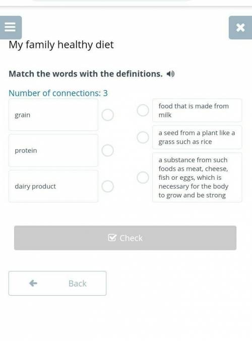 My family healthy diet Match the words with the definitions. Number of connections: 3grainproteindai