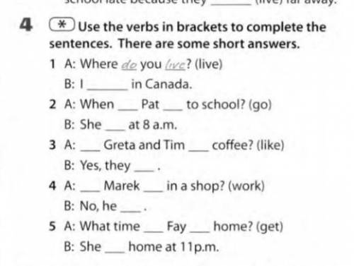 Use the verbs in brackets to complete the sentences. There are some short answers. 1 A: Where de you