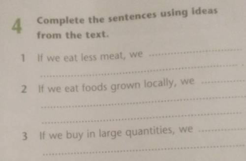 4. Complete the sentences using ideas​