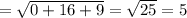 = \sqrt{0+16+9} = \sqrt{25} =5