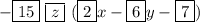 -\boxed{15} \ \boxed{z} \ (\boxed2x-\boxed6y-\boxed7)