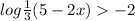 log \frac{1}{ 3} (5 - 2x) - 2